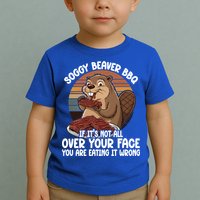 Soggy Beaver BBQ If It's Not All Over Your Face Beaver Toddler T-Shirt