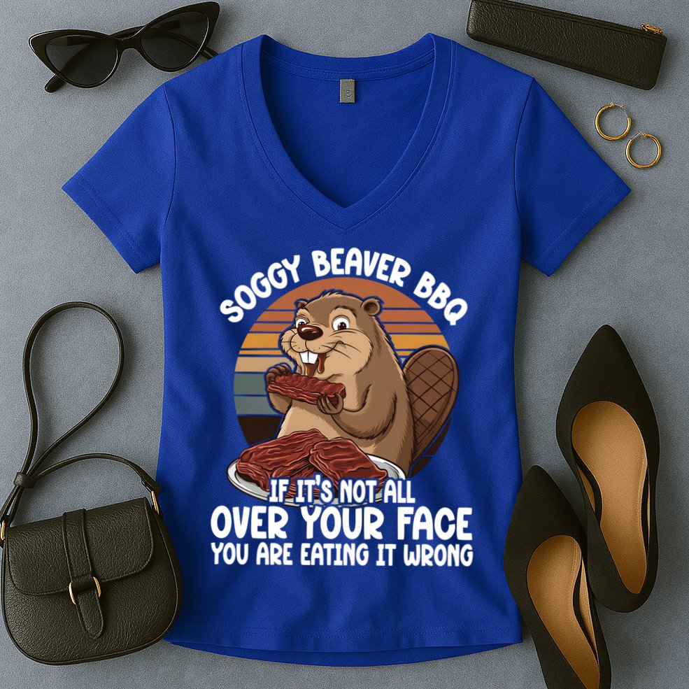 Soggy Beaver BBQ If It's Not All Over Your Face Beaver Women's V-Neck T-Shirt