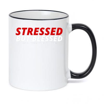 Stressed But Blessed Too Blessed To Be Stressed 11oz Black Color Changing Mug