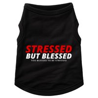Stressed But Blessed Too Blessed To Be Stressed Doggie Tank