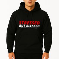 Stressed But Blessed Too Blessed To Be Stressed Hoodie