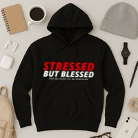 Stressed But Blessed Too Blessed To Be Stressed Hoodie