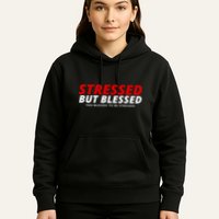Stressed But Blessed Too Blessed To Be Stressed Hoodie