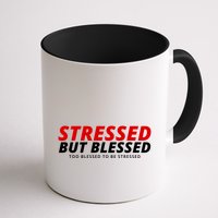 Stressed But Blessed Too Blessed To Be Stressed Mug