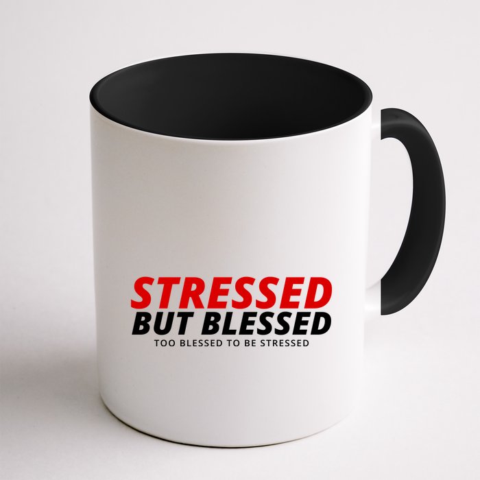 Stressed But Blessed Too Blessed To Be Stressed Mug