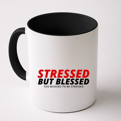 Stressed But Blessed Too Blessed To Be Stressed Mug