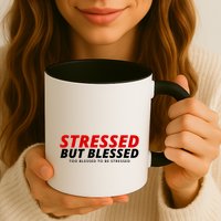 Stressed But Blessed Too Blessed To Be Stressed Mug