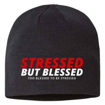 Stressed But Blessed Too Blessed To Be Stressed Sustainable Beanie