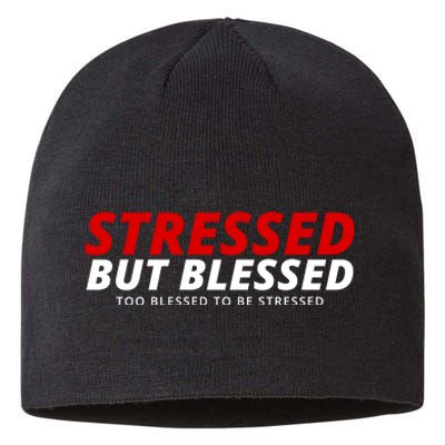 Stressed But Blessed Too Blessed To Be Stressed Sustainable Beanie