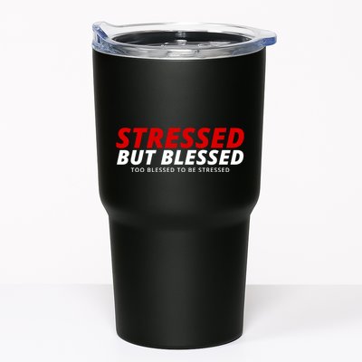Stressed But Blessed Too Blessed To Be Stressed Tumbler