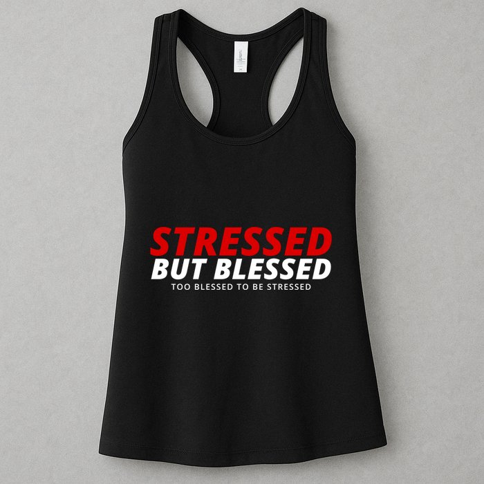Stressed But Blessed Too Blessed To Be Stressed Womens Tank Top
