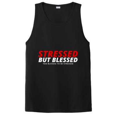 Stressed But Blessed Too Blessed To Be Stressed PosiCharge Competitor Tank