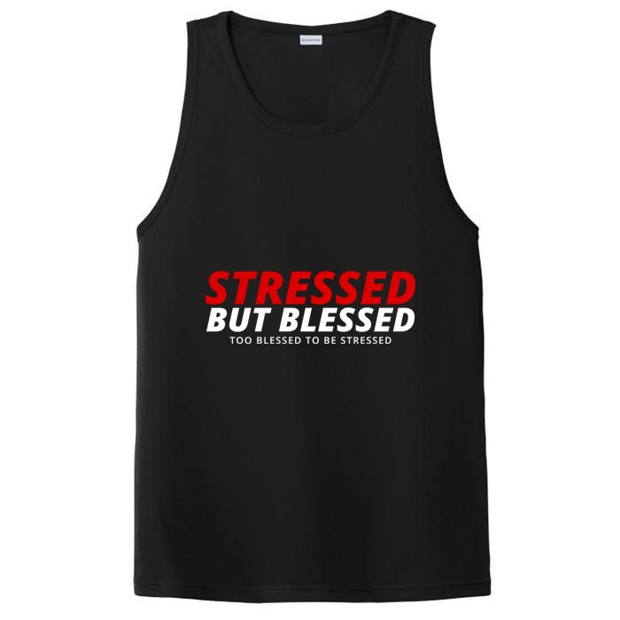 Stressed But Blessed Too Blessed To Be Stressed PosiCharge Competitor Tank