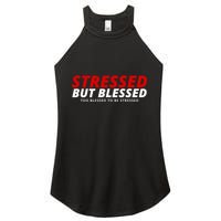 Stressed But Blessed Too Blessed To Be Stressed Women's Perfect Tri Rocker Tank