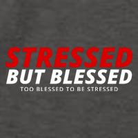Stressed But Blessed Too Blessed To Be Stressed Vector Backpack