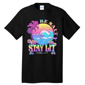 Summer Beach Be Salty Stay Lit Matthew 5:13 14 Tall T-Shirt