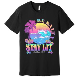 Summer Beach Be Salty Stay Lit Matthew 5:13 14 Premium T-Shirt