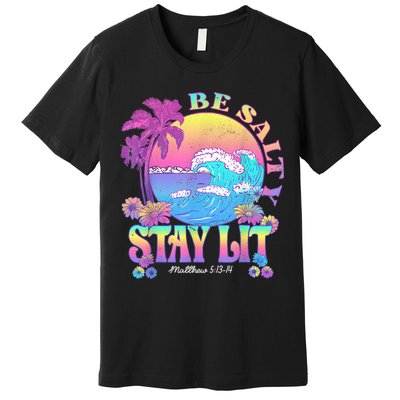 Summer Beach Be Salty Stay Lit Matthew 5:13 14 Premium T-Shirt