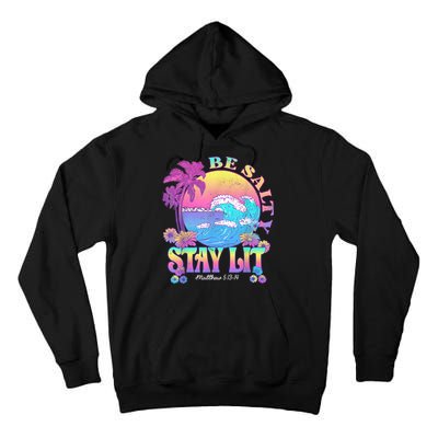 Summer Beach Be Salty Stay Lit Matthew 5:13 14 Tall Hoodie