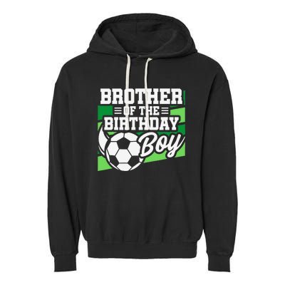 Soccer Birthday Birthday Brother Soccer Birthday Garment-Dyed Fleece Hoodie