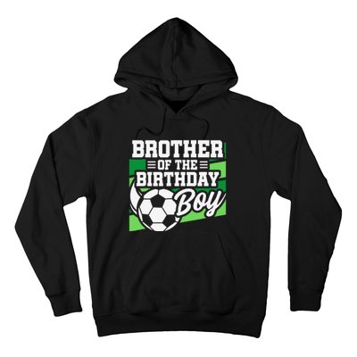 Soccer Birthday Birthday Brother Soccer Birthday Hoodie