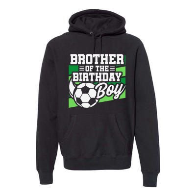 Soccer Birthday Birthday Brother Soccer Birthday Premium Hoodie