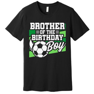 Soccer Birthday Birthday Brother Soccer Birthday Premium T-Shirt