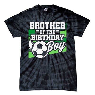 Soccer Birthday Birthday Brother Soccer Birthday Tie-Dye T-Shirt