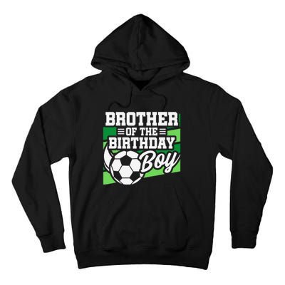 Soccer Birthday Birthday Brother Soccer Birthday Tall Hoodie