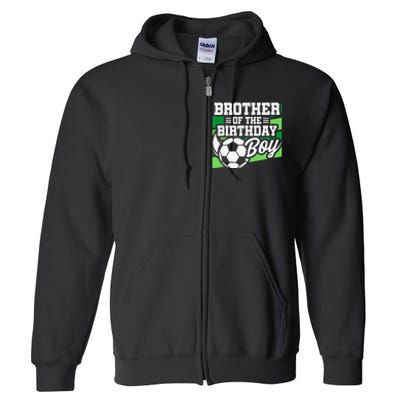 Soccer Birthday Birthday Brother Soccer Birthday Full Zip Hoodie