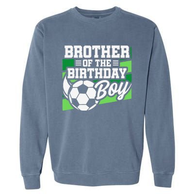 Soccer Birthday Birthday Brother Soccer Birthday Garment-Dyed Sweatshirt