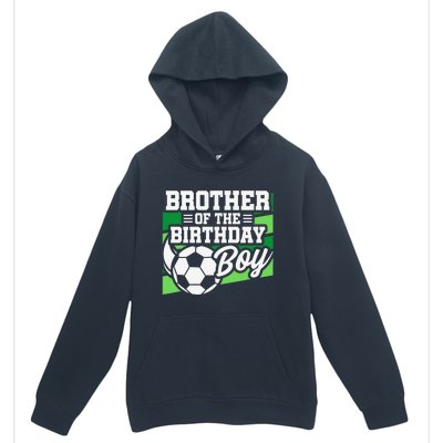 Soccer Birthday Birthday Brother Soccer Birthday Urban Pullover Hoodie