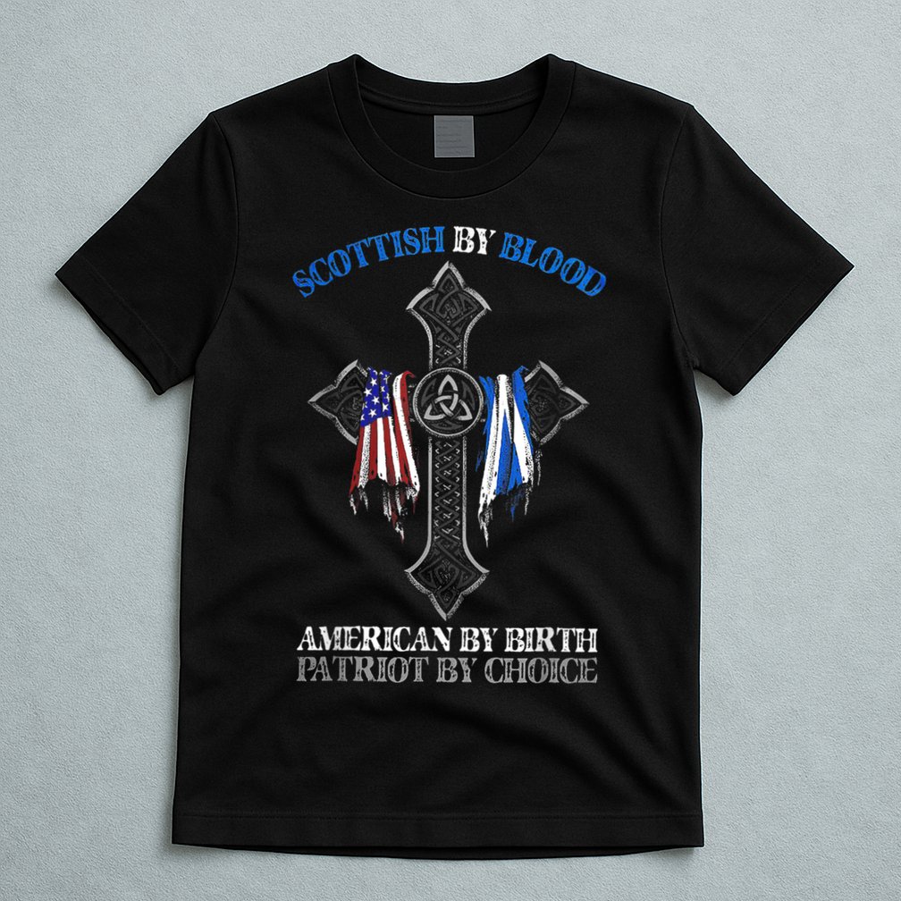 Scottish By Blood American By Birth Cross Flag T-Shirt