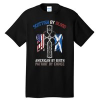 Scottish By Blood American By Birth Patriot By Choice Tall T-Shirt