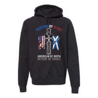 Scottish By Blood American By Birth Patriot By Choice Premium Hoodie