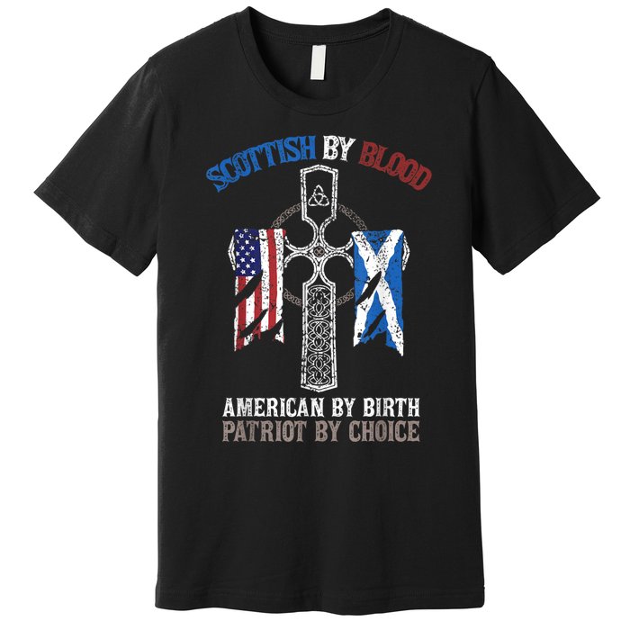 Scottish By Blood American By Birth Patriot By Choice Premium T-Shirt