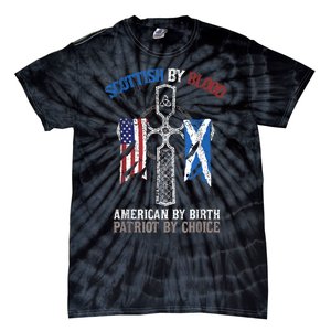 Scottish By Blood American By Birth Patriot By Choice Tie-Dye T-Shirt