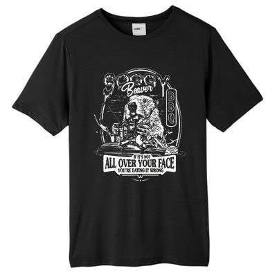 Soggy Beaver Bbq ItS Over Face The Beaver Tall Fusion ChromaSoft Performance T-Shirt