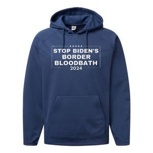 Stop BidenS Border Bloodbath Quote Trump Performance Fleece Hoodie