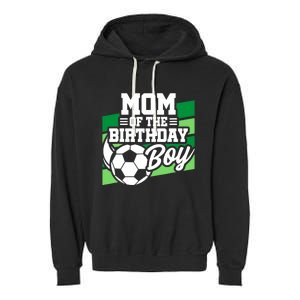 Soccer Birthday - Birthday Mom - Boy Soccer Birthday Garment-Dyed Fleece Hoodie