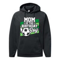 Soccer Birthday - Birthday Mom - Boy Soccer Birthday Performance Fleece Hoodie