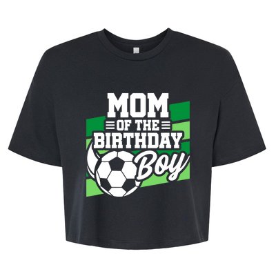 Soccer Birthday - Birthday Mom - Boy Soccer Birthday Bella+Canvas Jersey Crop Tee