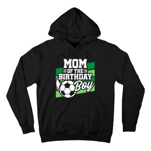 Soccer Birthday - Birthday Mom - Boy Soccer Birthday Hoodie