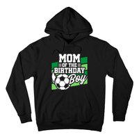 Soccer Birthday - Birthday Mom - Boy Soccer Birthday Hoodie