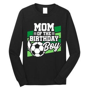 Soccer Birthday - Birthday Mom - Boy Soccer Birthday Long Sleeve Shirt