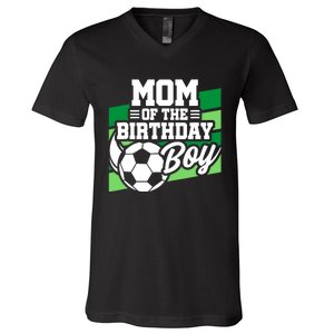 Soccer Birthday - Birthday Mom - Boy Soccer Birthday V-Neck T-Shirt