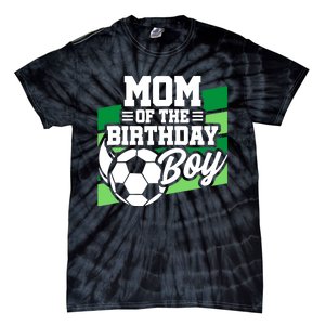 Soccer Birthday - Birthday Mom - Boy Soccer Birthday Tie-Dye T-Shirt