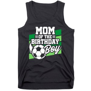 Soccer Birthday - Birthday Mom - Boy Soccer Birthday Tank Top