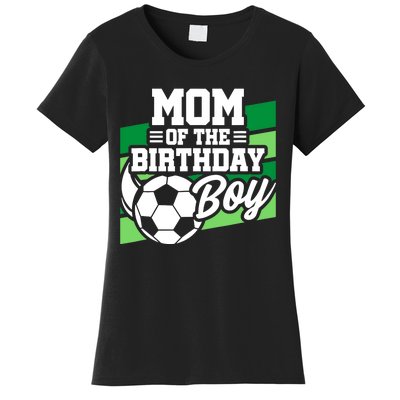 Soccer Birthday - Birthday Mom - Boy Soccer Birthday Women's T-Shirt