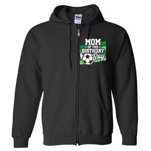 Soccer Birthday - Birthday Mom - Boy Soccer Birthday Full Zip Hoodie